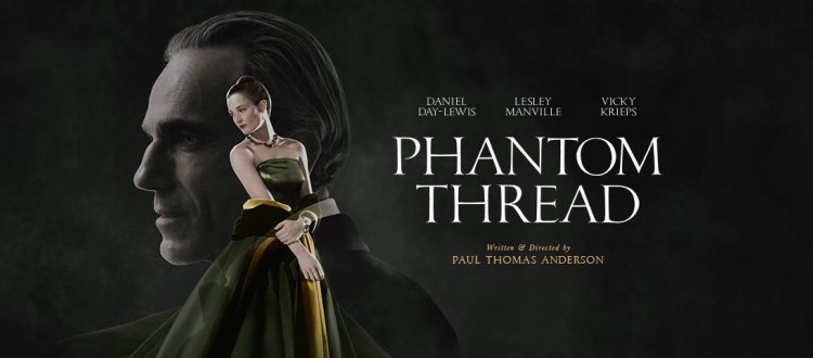 REVIEW: ‘Phantom Thread’ Is A Fascinating Look At An Obsessive&nbsp;Relationship